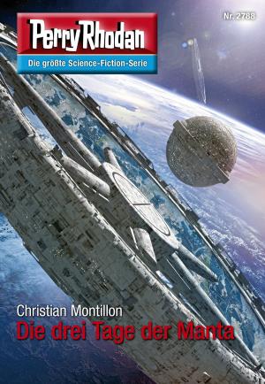 Cover of the book Perry Rhodan 2788: Die drei Tage der Manta by Michael Marcus Thurner