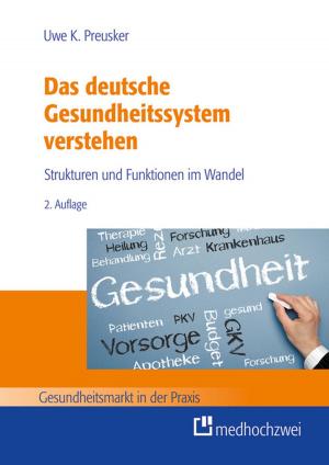 Cover of the book Das deutsche Gesundheitssystem verstehen by Lutz Frankenstein, Tobias Täger, Martin Andrassy
