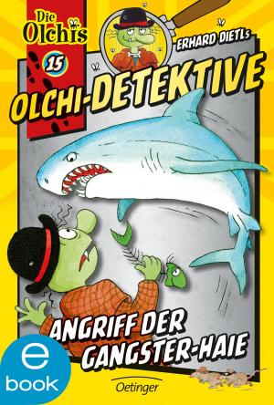 Cover of the book Olchi-Detektive. Angriff der Gangster-Haie by Christine Nöstlinger