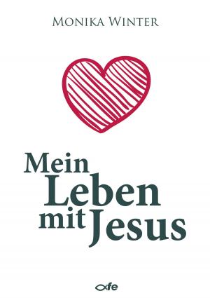 Cover of the book Mein Leben mit Jesus by Alexa Verde