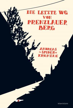 Cover of the book Die letzte WG von Prenzlauer Berg by Julius Fischer