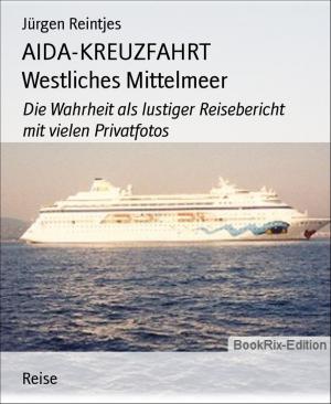 Cover of the book AIDA-KREUZFAHRT Westliches Mittelmeer by A. F. Morland