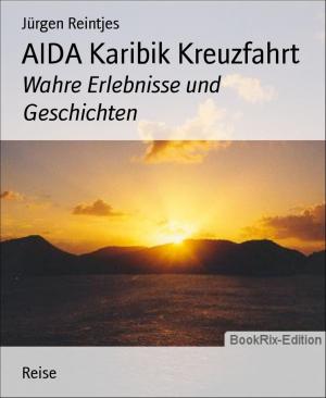 Cover of the book AIDA Karibik Kreuzfahrt by Viktor Dick
