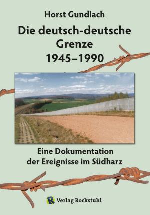 Book cover of Die deutsch-deutsche Grenze 1945–1990