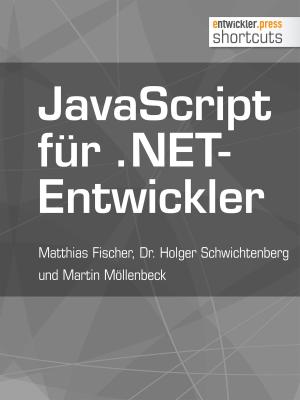 Cover of the book JavaScript für .NET-Entwickler by Bernhard Löwenstein, Stephan Müller, Eberhard Wolff, Holger Sirtl, Michael Seemann, Thomas Louis, Timo Mankartz
