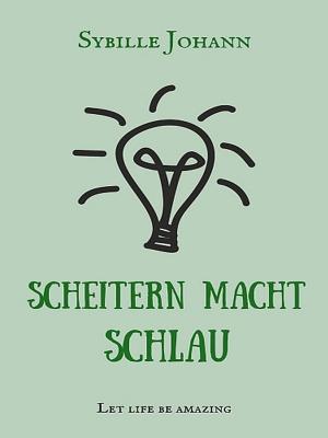 Cover of the book Scheitern macht schlau by John Di Lemme