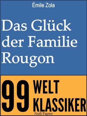 Cover of the book Das Glück der Familie Rougon by Jules Verne, Jürgen Schulze