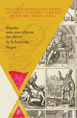 Cover of the book España ante sus críticos: las claves de la Leyenda Negra by Pedro Calderón de la Barca