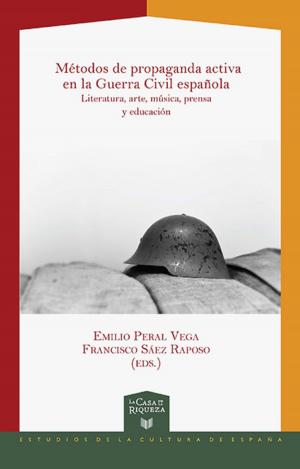 Cover of the book Métodos de propaganda activa en la Guerra Civil española by José María García Martín, Ángeles Romero Cambrón