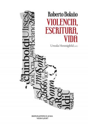 Cover of the book Roberto Bolaño: violencia, escritura, vida by Carolina Alzate