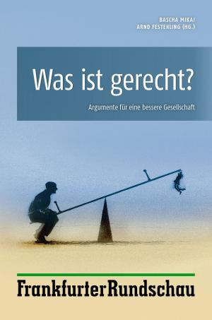 Cover of the book Was ist gerecht? by Alf Mentzer, Hans Sarkowicz