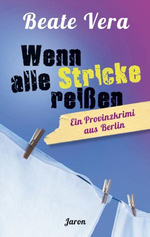 Cover of the book Wenn alle Stricke reißen by Uwe Schimunek