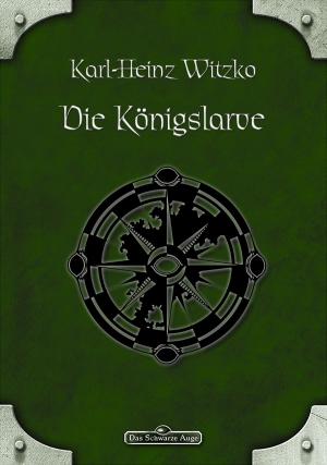 Book cover of DSA 47: Die Königslarve