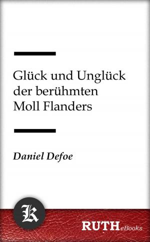 Cover of the book Glück und Unglück der berühmten Moll Flanders by Natalie Woillez