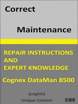 Cover of the book Correct Maintenance - Cognex DataMan 8500 by Juanjo Ramos