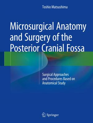 Cover of the book Microsurgical Anatomy and Surgery of the Posterior Cranial Fossa by Yoshitaka Umeno, Takahiro Shimada, Yusuke Kinoshita, Takayuki Kitamura