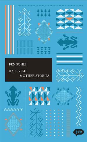 Cover of the book Haji Syiah & Other Stories by Azhari, George Fowler, Jutta Wurm