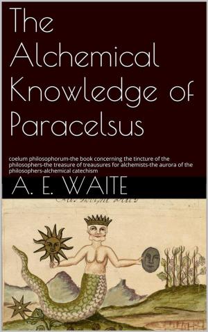 Book cover of The Alchemical knowledge of Paracelsus