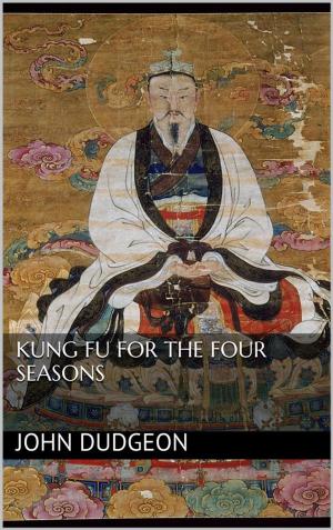 Cover of the book Kung-fu for the Four Seasons by Antonio Graceffo