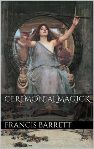 Cover of the book Ceremonial Magick by Joanne Brocas