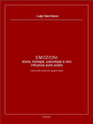 Cover of the book EMOZIONI - storia, biologia, psicologia e loro influenza sulle scelte by Nicole PIERRET