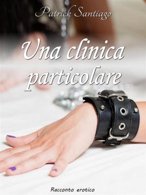 Cover of the book Una clinica particolare by Cara McKinnon