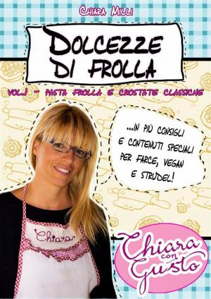 Cover of Dolcezze di frolla - Volume 1 - Pasta frolla e crostate classiche
