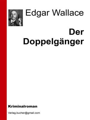 Cover of the book Der Doppelgänger by Edgar Wallace
