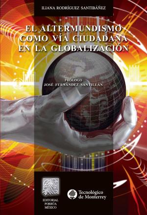 Cover of the book El Altermundismo como vía ciudadana en la Globalización by Martha Chávez Padrón