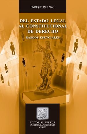 Cover of the book Del Estado Legal al Constitucional de Derecho : rasgos esenciales by María de los Ángeles Olivera Belmar