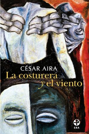 Cover of the book La costurera y el viento by Fernando Benítez