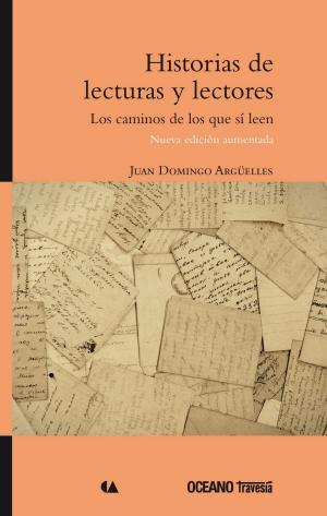 Cover of the book Historias de lecturas y lectores by Carlos Martínez Assad