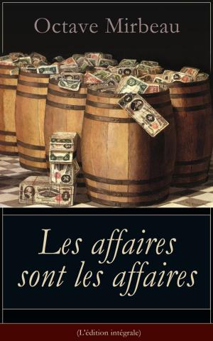 Cover of the book Les affaires sont les affaires (L'édition intégrale) by Wilhelm Raabe