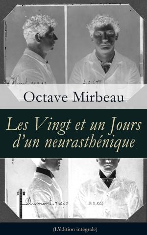 Book cover of Les Vingt et un Jours d'un neurasthénique (L'édition intégrale)