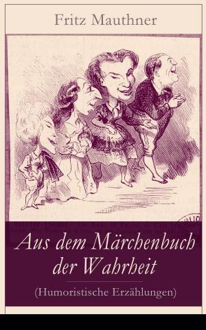 Cover of the book Aus dem Märchenbuch der Wahrheit (Humoristische Erzählungen) by George  Eliot