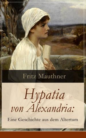 Cover of the book Hypatia von Alexandria: Eine Geschichte aus dem Altertum by Victor Hugo