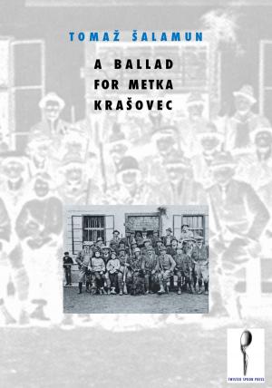 Cover of the book A Ballad for Metka Krašovec by Karel Hynek Mácha, Jindřich Štyrský, Marcela Sulak