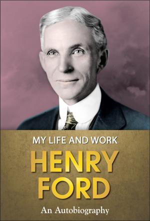 Book cover of Henry Ford : My Life and Work