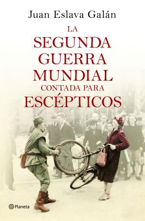 Cover of the book La segunda guerra mundial contada para escépticos by Silvia García Ruiz