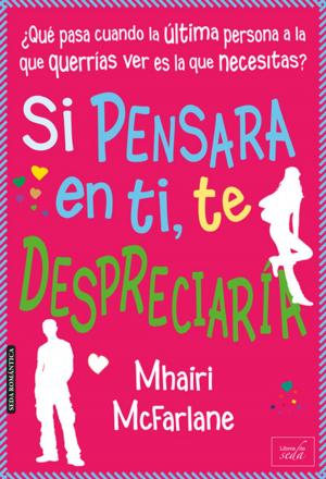Cover of SI PENSARA EN TI, TE DESPRECIARÍA