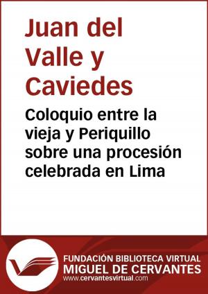 Book cover of Coloquio entre la vieja y Periquillo sobre una procesión celebrada en Lima