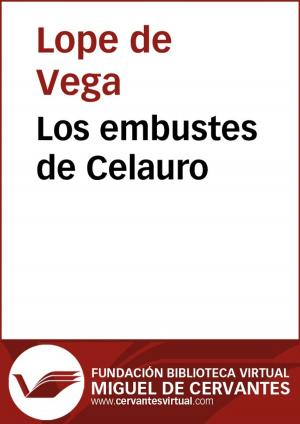 Cover of the book Los embustes de Celauro by Miguel de Cervantes