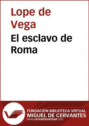 Cover of the book El esclavo de Roma by Lope de Vega