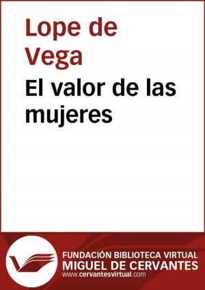 Cover of the book El valor de las mujeres by Miguel de Cervantes