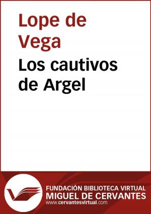Cover of the book Los cautivos de Argel by Miguel de Cervantes