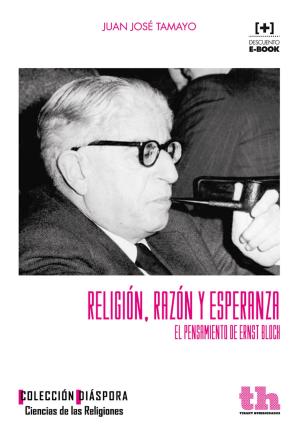 Cover of the book Religión, razón y esperanza by Mª Carmen Bellver Moreno