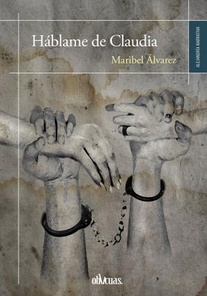 Cover of the book Háblame de Claudia by Gerardo Cárdenas