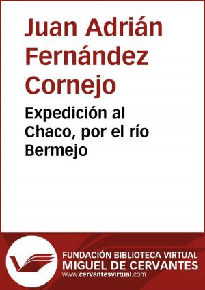 Cover of the book Expedición al Chaco, por el río Bermejo by Marcelino Menéndez Pelayo