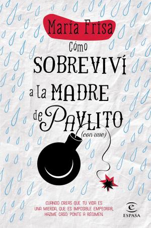 Cover of the book Cómo sobreviví a la madre de Pavlito by Silvia García Ruiz