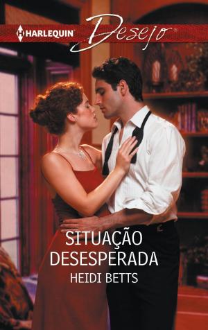 Cover of the book Situação desesperada by Tessa Radley